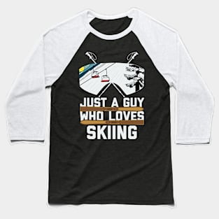 Just A Guy Who Loves Skiing Baseball T-Shirt